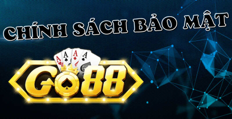 chính sách bảo mật go88